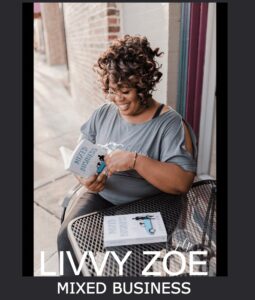 LIVV ZOE AUTHOR OF MIXED BUSINESS